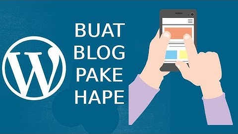 Cara Membuat Blog Wordpress dot Com Gratis Via HP atau Smartphone