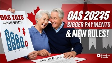 OAS 2025 Update: Higher Payments and New Eligibility Rules for Canadian Seniors