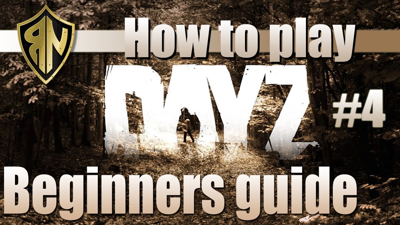 How to play DayZ Standalone Beginners Guide 4 YouTube