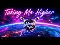 Taking Me Higher — UnknownTyz