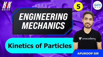 Kinetics of Particles | L :5 | Engineering Mechanics | GATE 2022 | Apuroop Sir