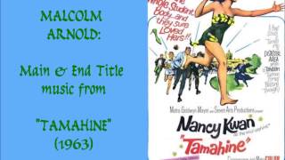 Malcolm Arnold: Main & End Title music from "Tamahine" (1963) 