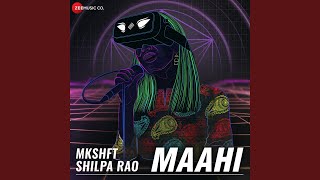 Maahi - MKSHFT & Pallavi Deswal