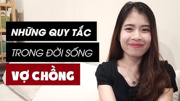 NHỮNG QUY TẮC TRONG ĐỜI SỐNG VỢ CHỒNG | Sara Tuệ Linh | Chuyện Vợ Chồng