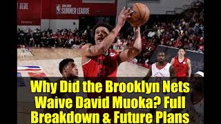 Why Did the Brooklyn Nets Waive David Muoka? Full Breakdown & Future Plans
