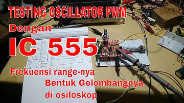 Membuat osilator PWM dengan IC NE555 - mengukur frekuensi dan bentuk gelombang outputnya.