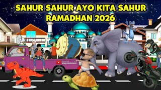 SAHUR SAHUR AYO KITA SAHUR TERBARU 2026 - Animasi Bangunin Sahur Bulan Ramadhan Paling Seru
