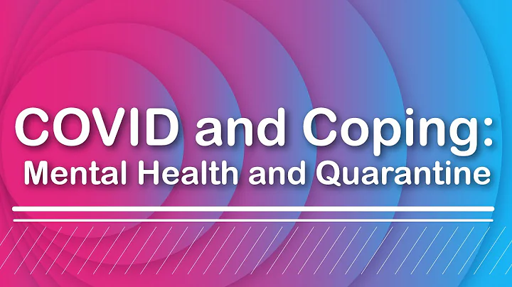 Covid and Coping: Mental Health and Quarantine
