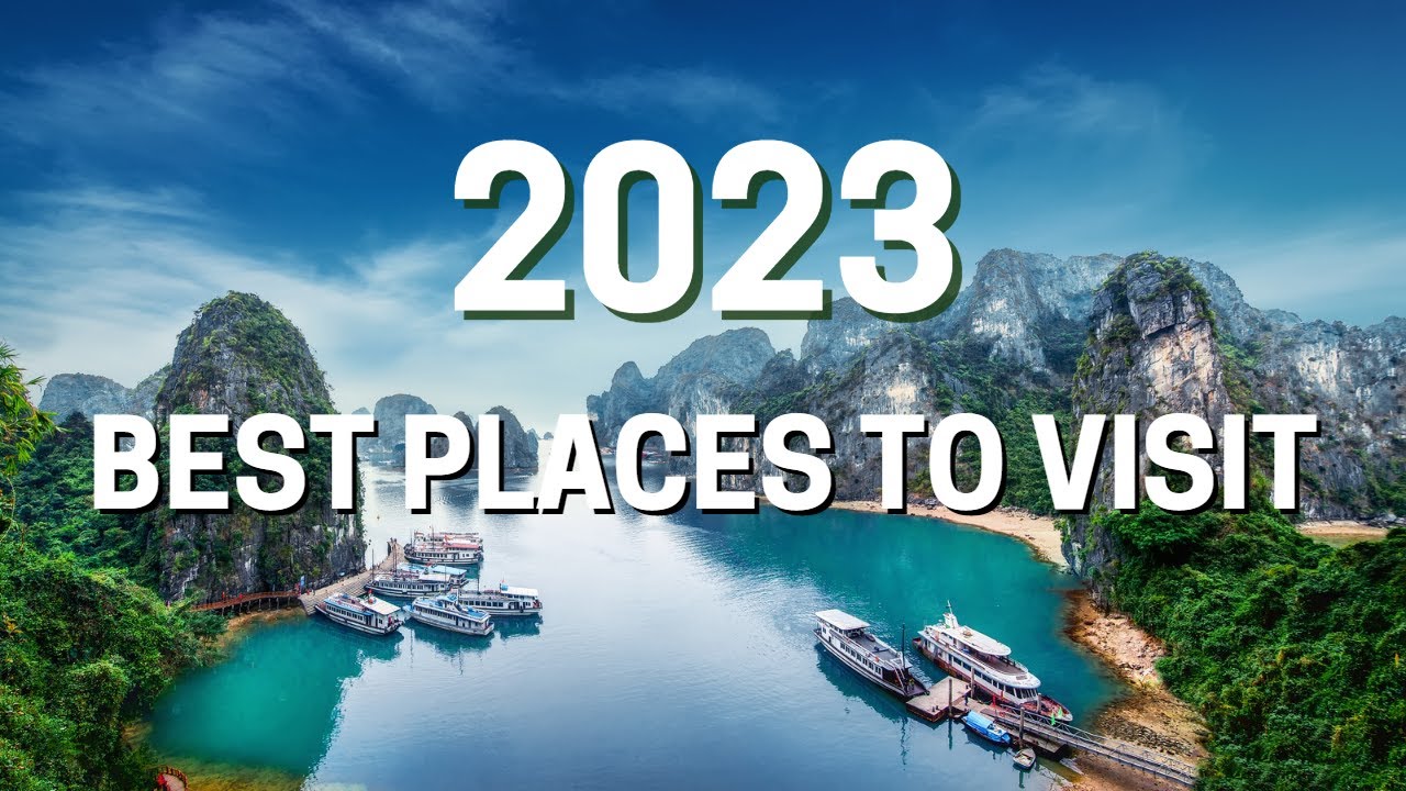 Top Travel Destinations 2023 - YouTube