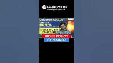 Bio E3 Policy Explained | Sumit Sir Launchpad IAS