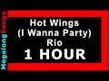 Hot Wings (I Wanna Party) Rio [Soundtrack] 🔴 [1 HOUR] ✔️