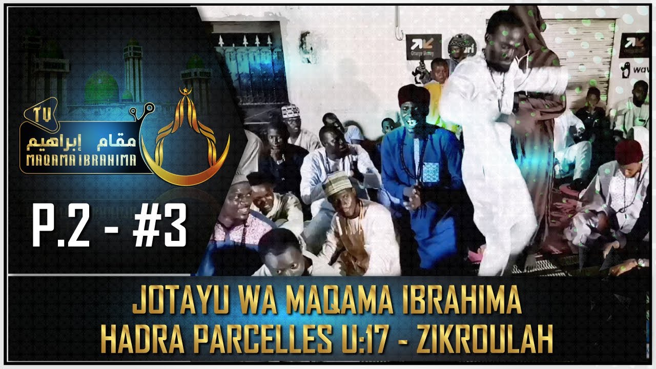 #3 JOTAYU WA MAQAMA IBRAHIMA PARCELLES U:17 •dégloul nguir am daloup khol•|• MAQAMA IBRAHIMA TV