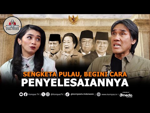 Begini Cara Penyelesaian Sengketa Pulau dari Presiden Megawati hingga Prabowo | Istana & Presiden