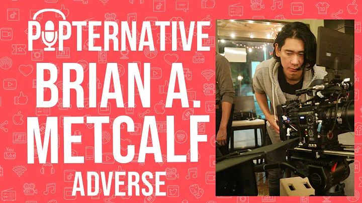 Brian A. Metcalf talks about his film Adverse, wor...