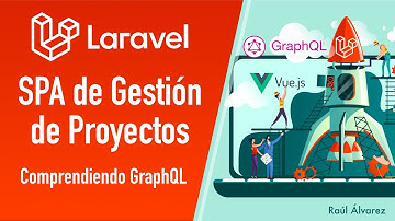 Comprendiendo GraphQL - SPA de Gestión de Proyectos en Laravel 8