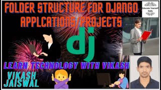 HOW TO MAKE OR CREATE FOLDER STRUCTURE FOR DJANGO PROJECT/APPLICATIONS |STRUCTURING FOLDER