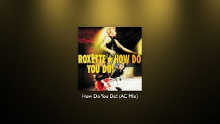 Roxette - How Do You Do! (AC Mix) - HIGH QUALITY