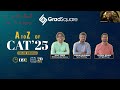 A to Z of CAT' 25 by GradSquare mentors | #AjayZener #KushalBohra #VarunKrishnan