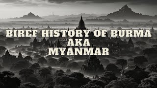 Full Brief History of Burma AKA Myanmar Update