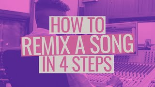 How to Remix a Song in 4 Steps