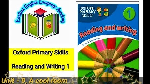 Oxford Primary Skills, Reading & Writing 1, Unit -9, A cool room @eela-excellentenglish