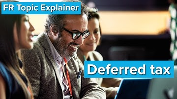 FR Topic Explainer: Deferred Tax
