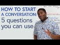 5 questions to get the conversation going!