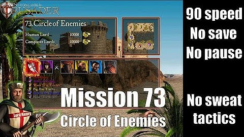 Stronghold Crusader HD -  Mission 73 - Circle of Enemies [90 speed, no pause, no save]