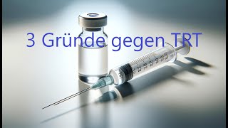 3 wichtige Gründe gegen TRT (Testosteron-Ersatztherapie)