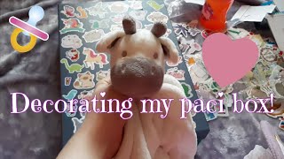 Decorating my paci box and baby time! | Age regression