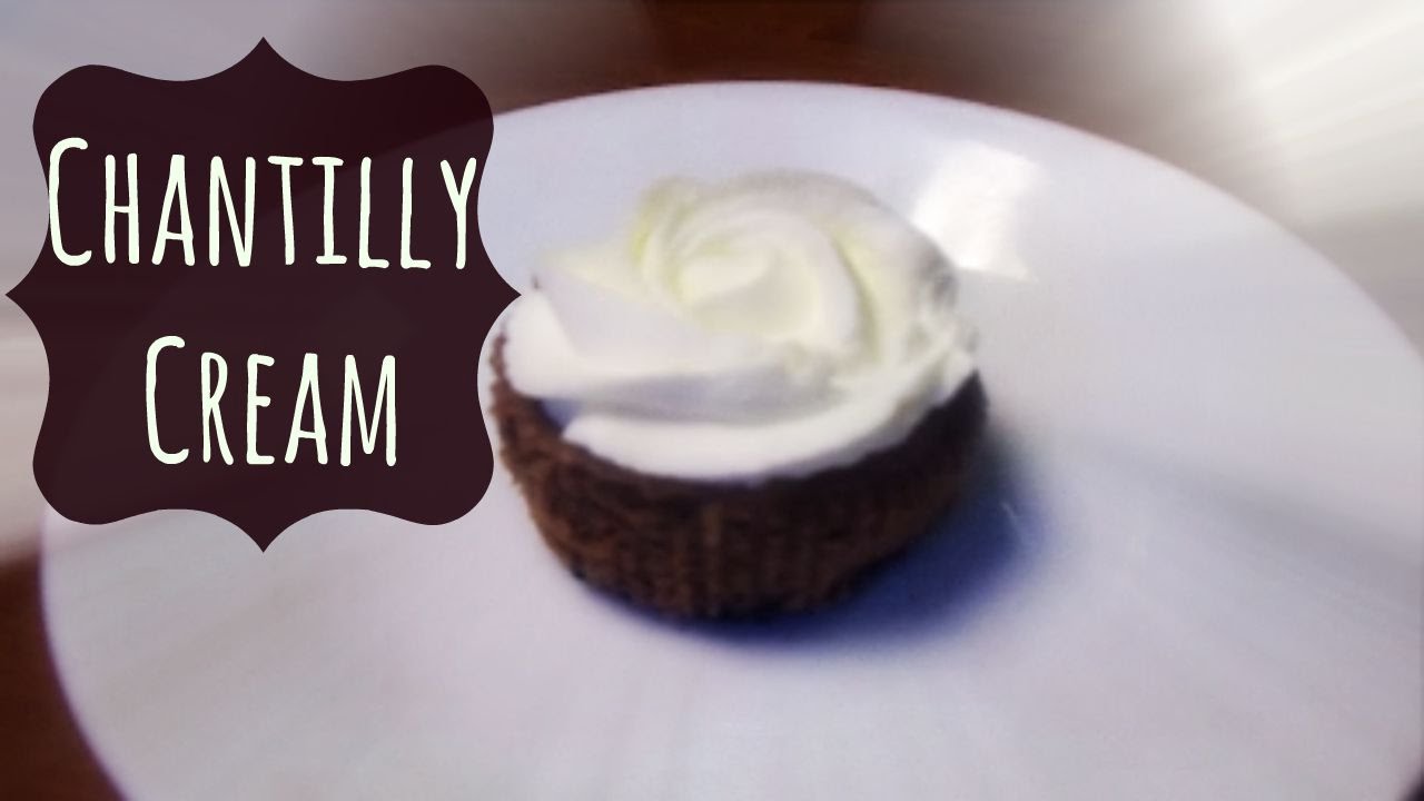 How To Make Chantilly Cream Youtube