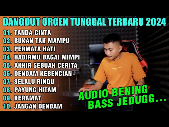 DANGDUT ORGEN TUNGGAL TERBARU 2024 | AUDIO BENING BASS JEDUGG... class=