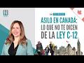 Asilo en Canadá: lo que no te dicen de la Ley C-12