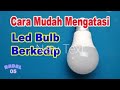 Cara Service Bulb Led Berkedip Ide Kreatif DIY memperbaiki Led berkedip