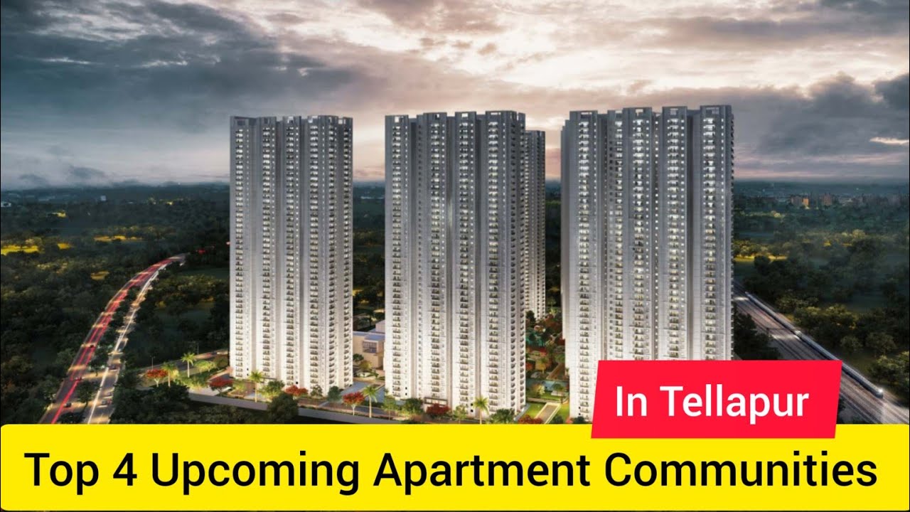 Top 4 Apartment Communities in Tellapur Tellapur Apartments Hyderabad Real Estate