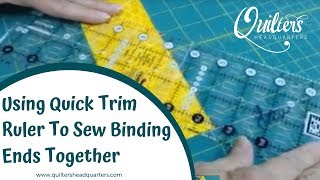 Using Quick Trim Ruler To Sew Binding Ends Together - Quilters Headquarters - 605-334-1611