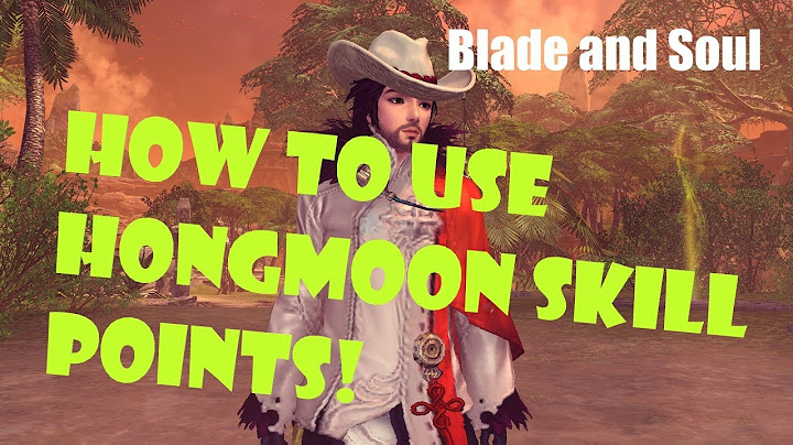 [Blade and Soul] Hongmoon Skill Point Guide