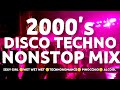 NONSTOP 20'S DISCO TECHNO MIX - NONSTOP TECHNO MIX 2000s - DJ JORDAN