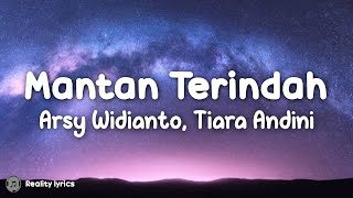 Mantan Terindah - Arsy Widianto, Tiara Andini (Lirik Lagu) ~ Mau Dikatakan Apa Lagi