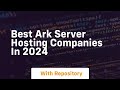 Best ark server hosting companies in 2024