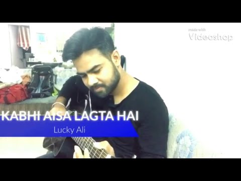 Kabhi Aisa Lagta Hai - Lucky Ali (Acoustic Guitar Cover) by Alekh Jha