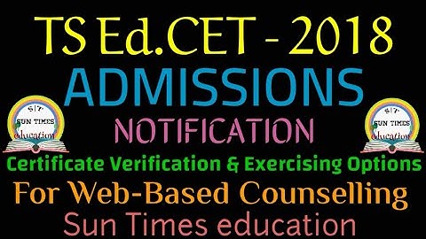 TS Ed.CET-2018 Admissions Notification|Certificate Verification & Exercising Options.