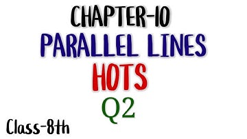 CH-10 Parallel lines/HOTS/Q2/Class-8/Must watch
