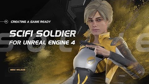 Creating a Game-Ready SciFi Soldier for Unreal Engine 4 Tutorial
