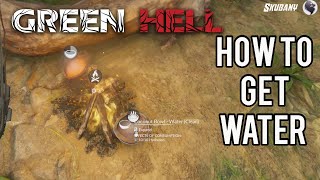 Green Hell : How To Get  Clean Water