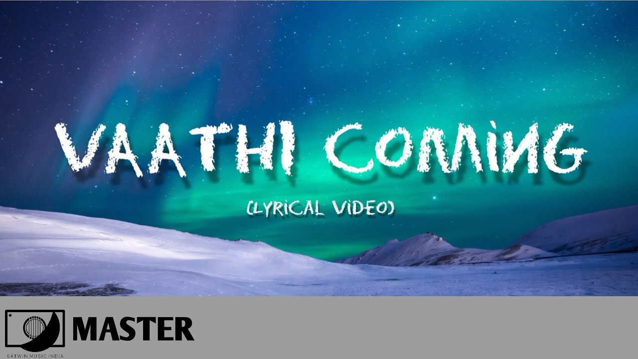 Master   Vaathi Coming Lyric Video   64T HD Audio