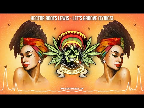 Hector Roots Lewis – Let's Groove 🇯🇲 (New Reggae 2022 / Jamaica Reggae / Lyric Video)