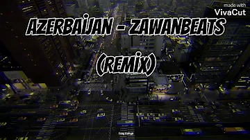 Azerbaijan - Zawanbeat ( RA beats) Remix
