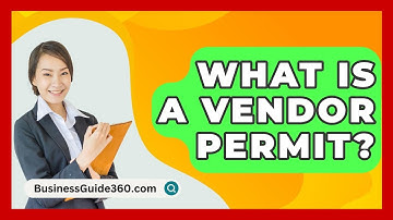 What Is A Vendor Permit? - BusinessGuide360.com