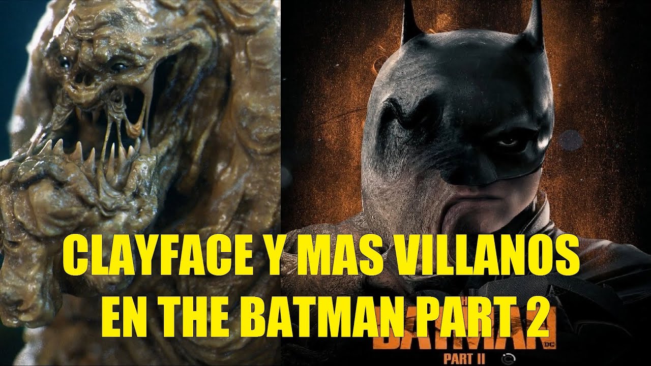 CLAYFACE Y MAS VILLANOS EN THE BATMAN PART 2 - YouTube